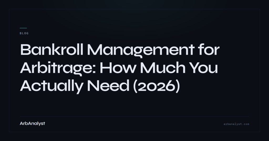 Bankroll management arbitrage: how much you actually need