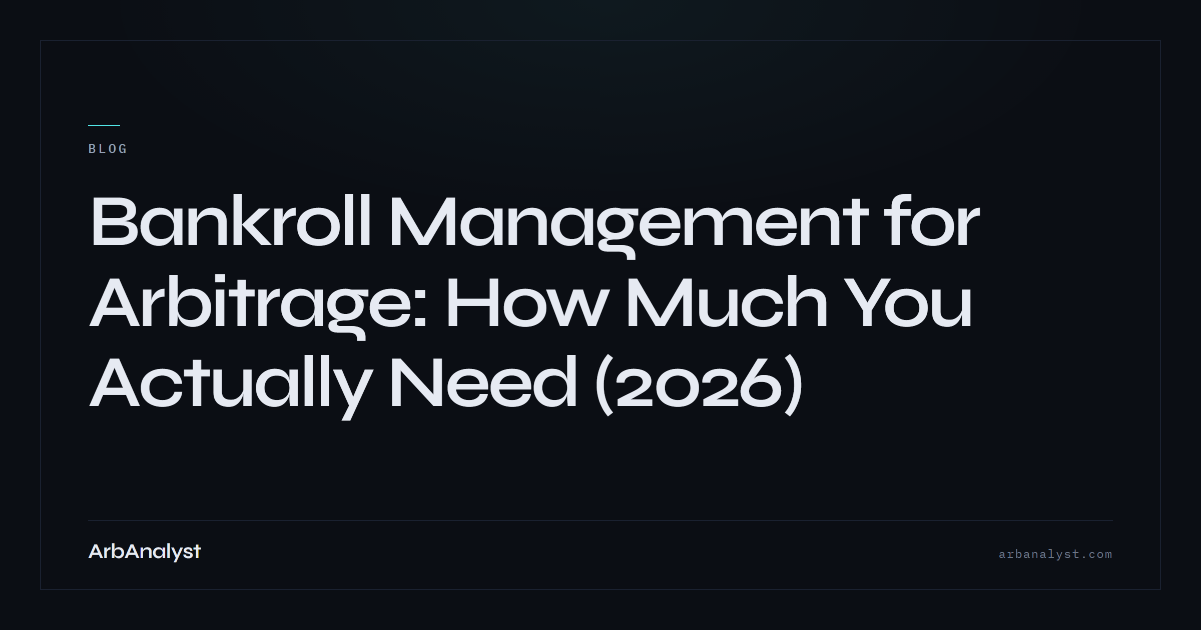 Bankroll management arbitrage: how much you actually need