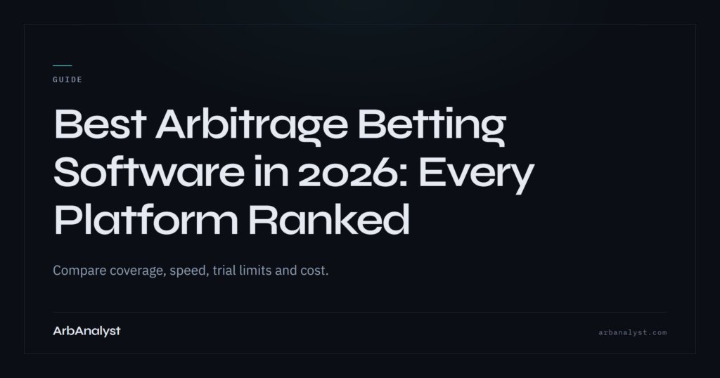 Best Arbitrage Betting Software in 2026: Every Platform Ranked